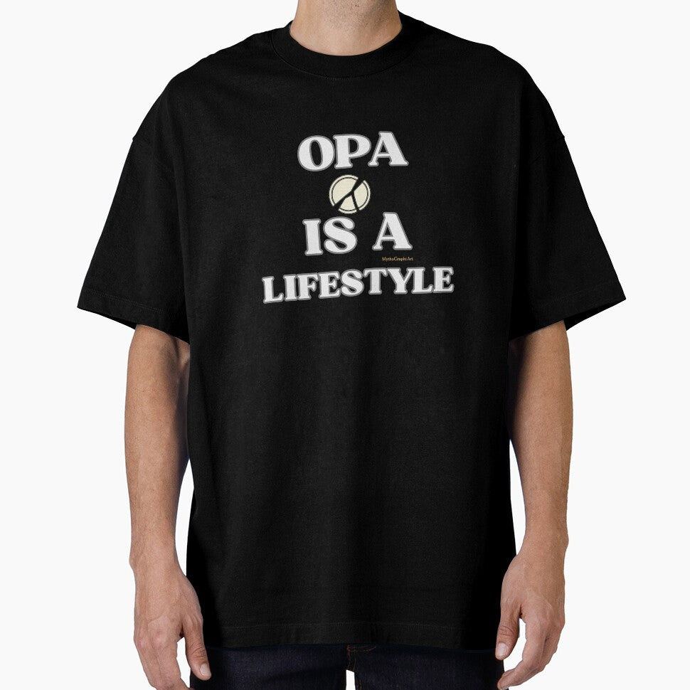 Opa Is a Lifestyle Statement by mythographiaart