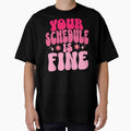 Your Schedule Is Fine School Counselor First Day Of School by creativevogue