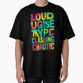 Loud & Messy Chaos by Paninides