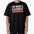 I’m Mom’s Favorite Bold Statement by designleon19
