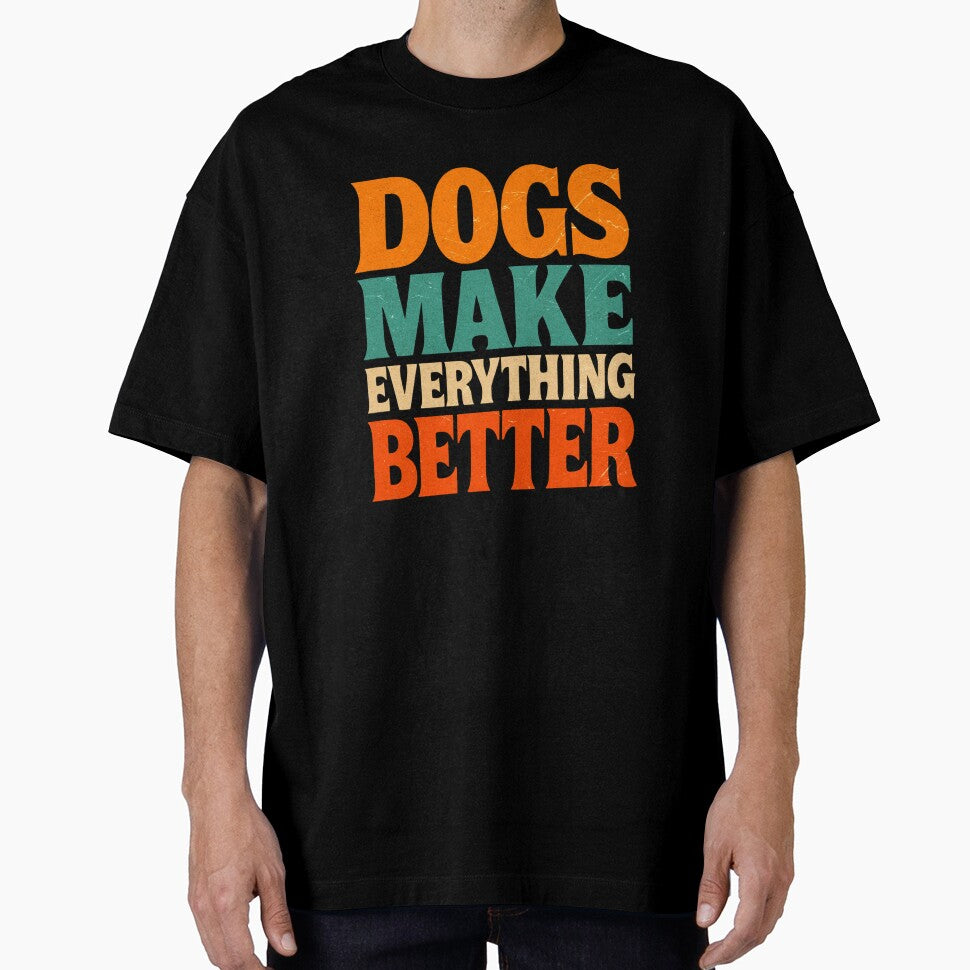 Dogs Make Everything Better by LVSMe