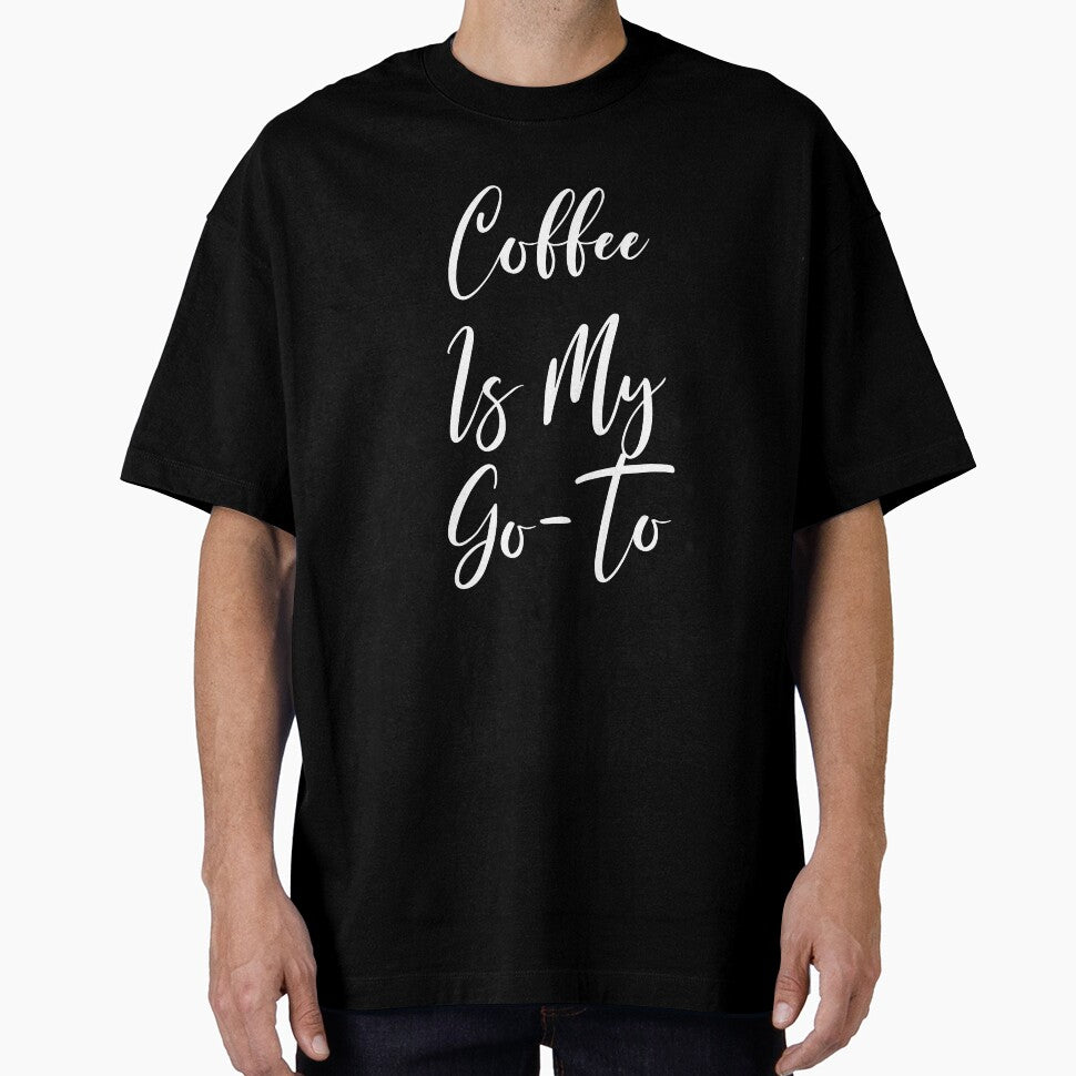 Coffee Is My Goto - Coffee - Caffeine Addict - Funny Coffee - Coffee Gifts - Coffee Addict - Coffee Addict by Rainwater Merch