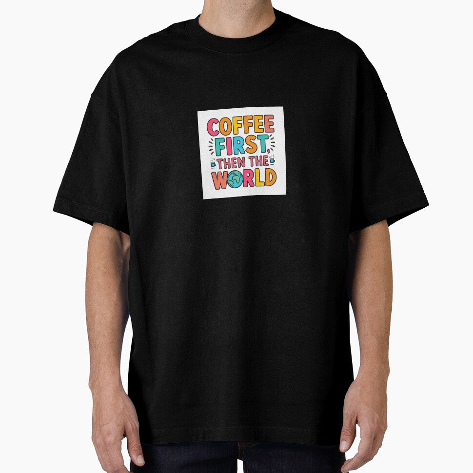 Coffee First, Then the World – Funny Coffee Quote by DodgeandBurn