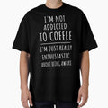 Not Addicted To Coffee, Enthusiastic About Being Awake I by Lemon Pepper