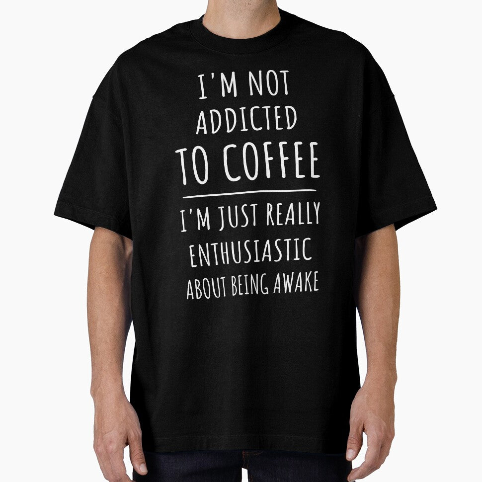 Not Addicted To Coffee, Enthusiastic About Being Awake I by Lemon Pepper