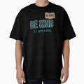 Be Kind 6 7 Days a Week by RNTStudio