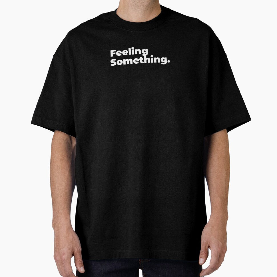 Minimalist Relatable Quote “Feeling Something” Black Aesthetic Typography Design by diahsariw