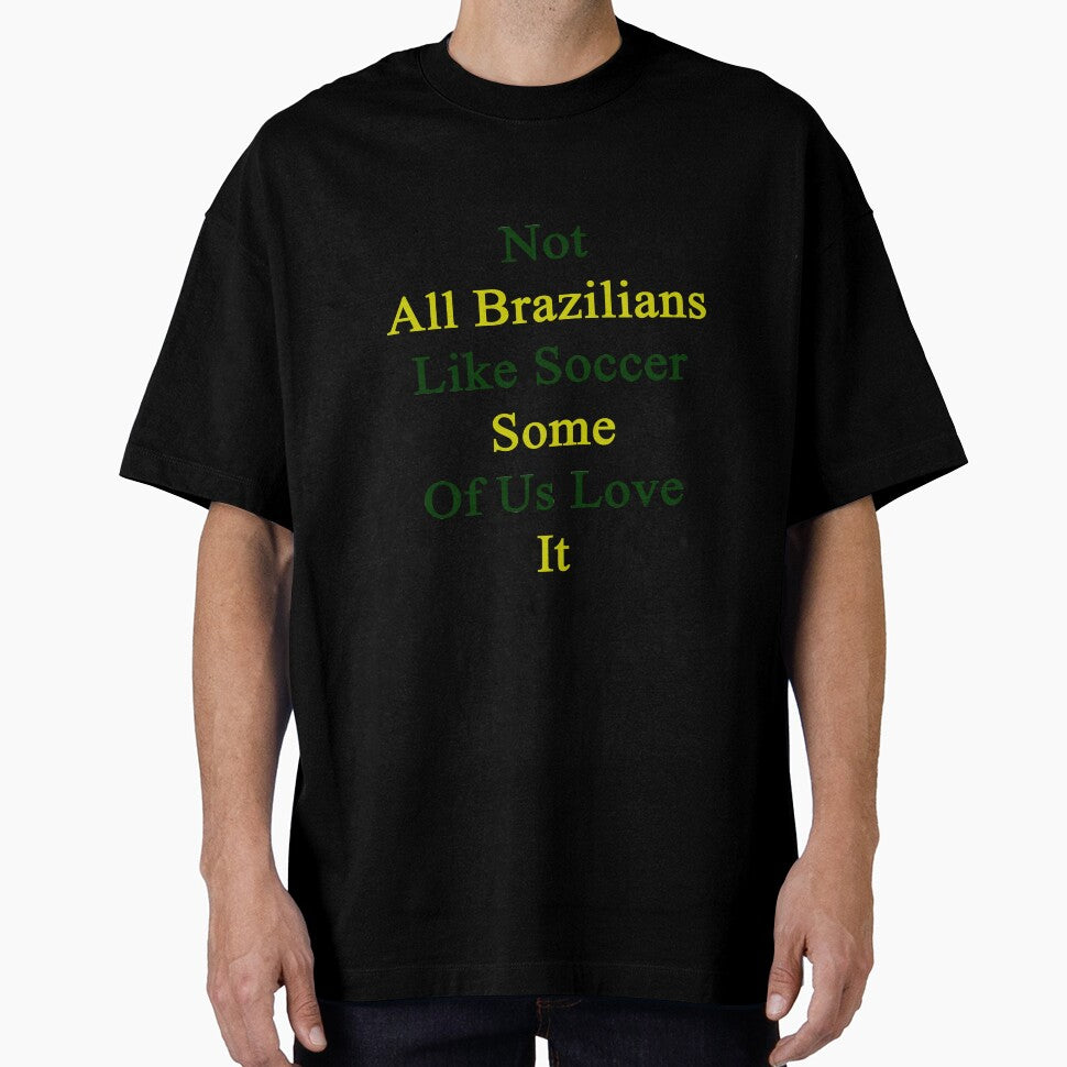 Not All Brazilians Like Soccer Some Of Us Love It by supernova23