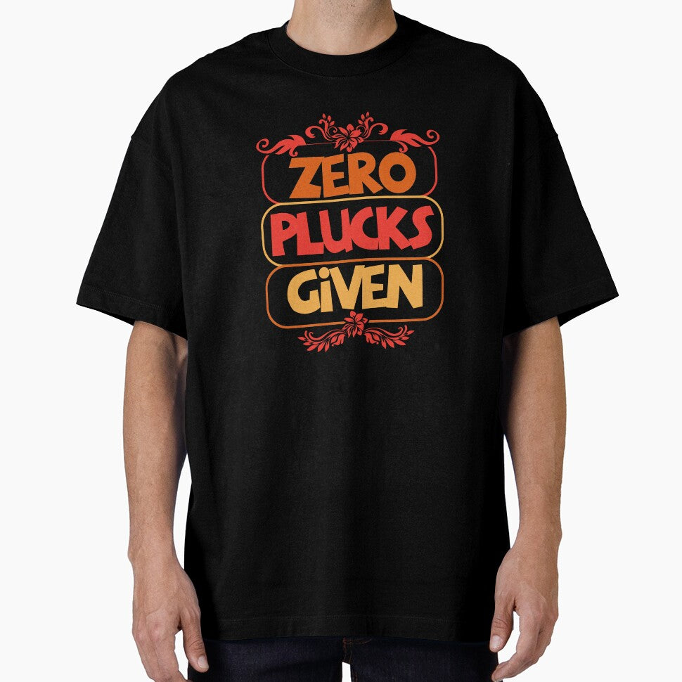 Zero Plucks Given Bold Funny Statement Design by Maniutek