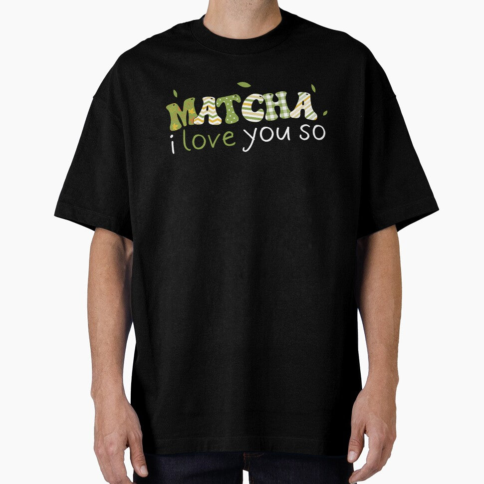 Matcha I Love You So Tee by KrisRubinArt