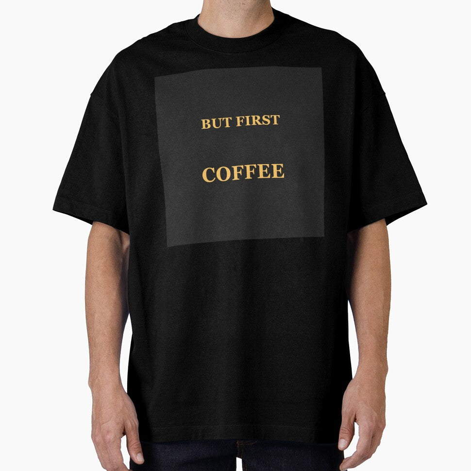 But First Coffee Funny Quote Art - Coffee Lover Gift Mug Shirt - Caffeine Addict Morning Humor by Camwal