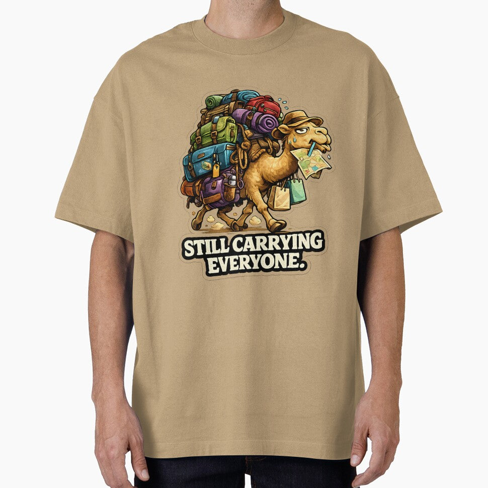 Still Carrying Everyone Funny Camel Sarcastic Animal Meme Design by lazygum