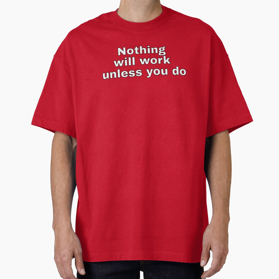Nothing will work unless you do - motivational slogans by Inspirationmotivation