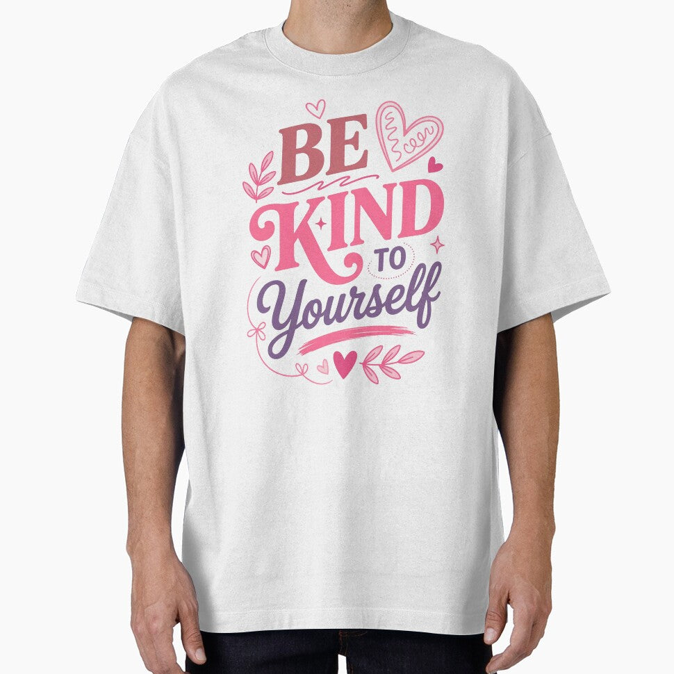 Be Kind to Yourself by Dayglint