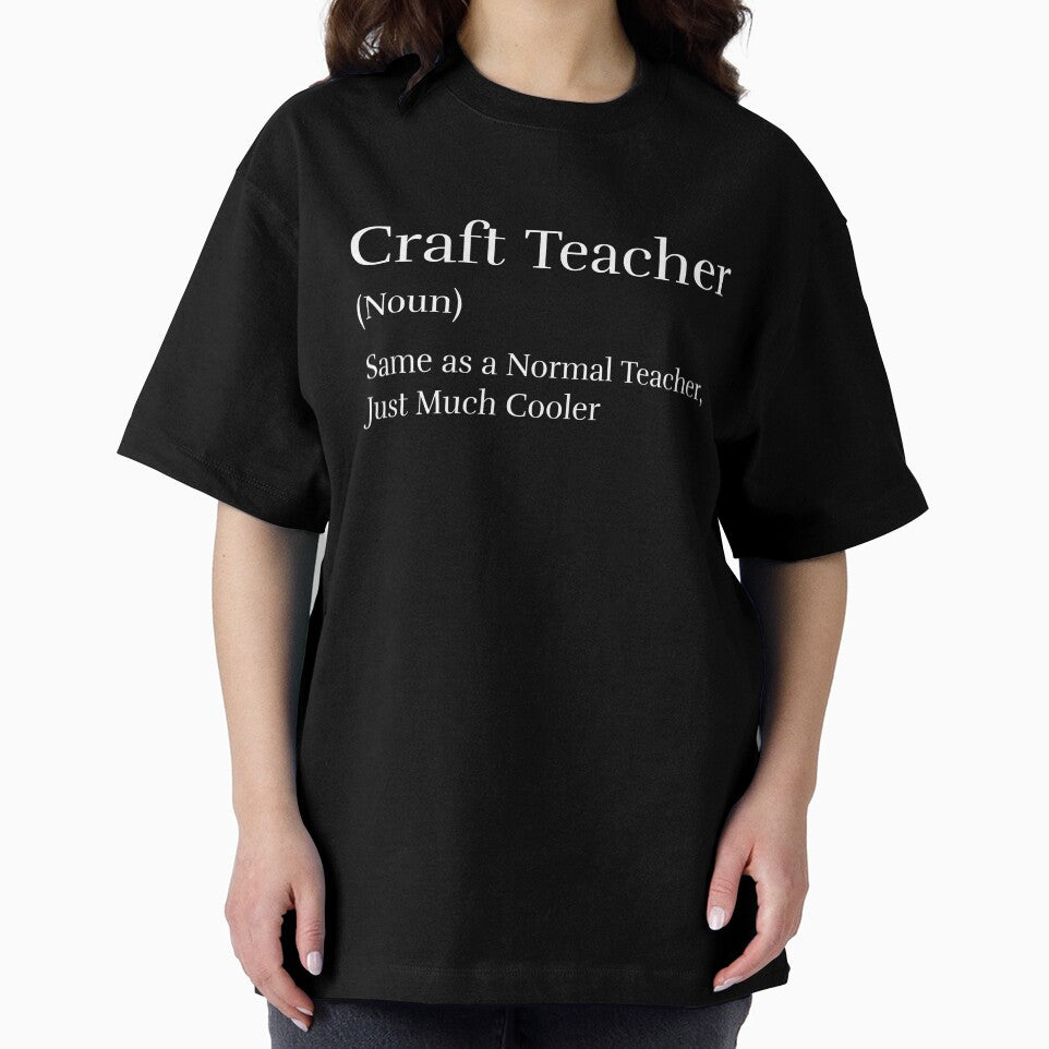 Craft Teacher (noun), Same as a Normal Teacher, Just Much Cooler by MCdsgns