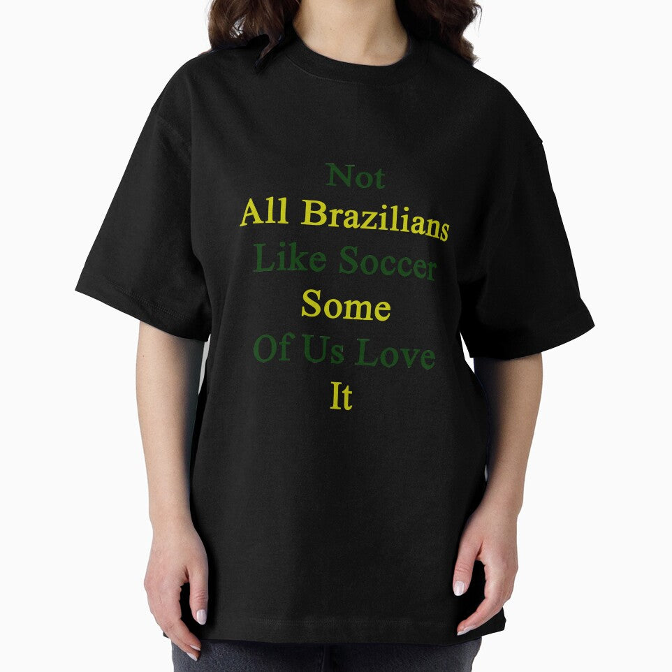 Not All Brazilians Like Soccer Some Of Us Love It by supernova23