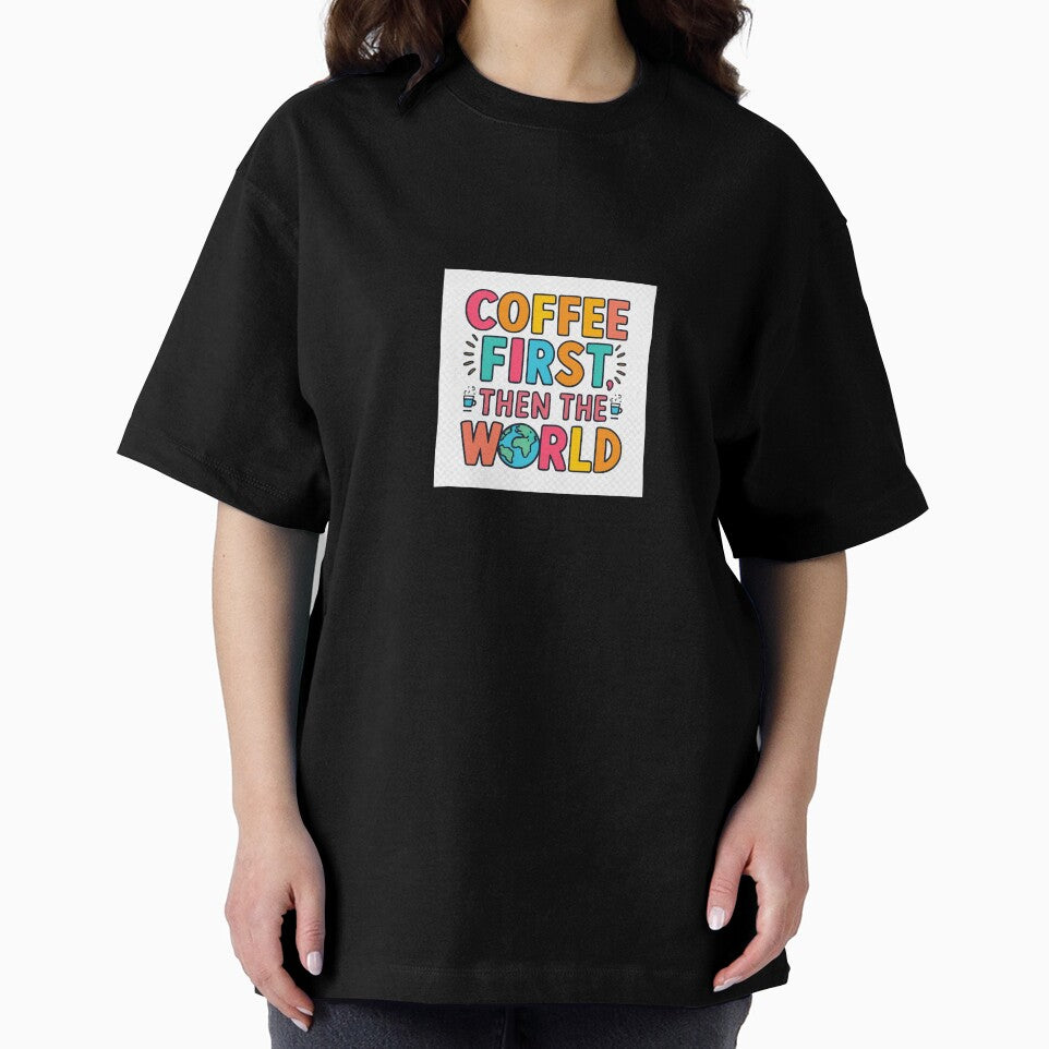 Coffee First, Then the World – Funny Coffee Quote by DodgeandBurn