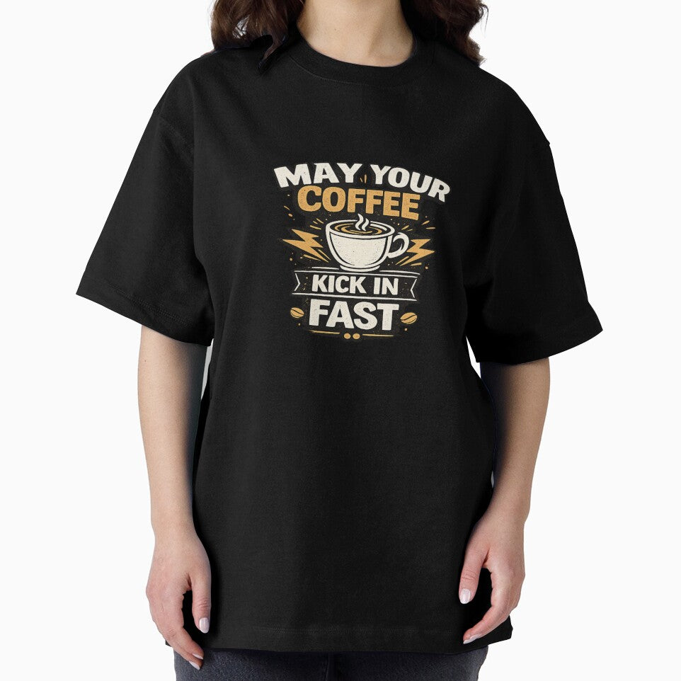 Funny Coffee Lover Quote May Your Coffee Kick In Fast T-Shirt Design by Artbysarmina