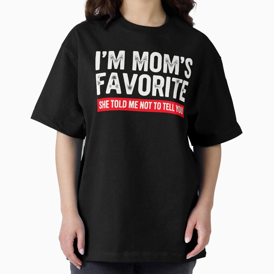 I’m Mom’s Favorite Bold Statement by designleon19