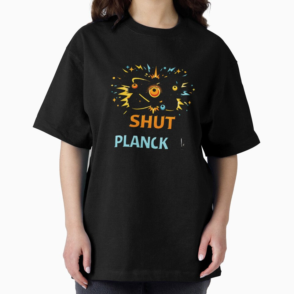 Shut The Planck Up by Tender Flower Clothing