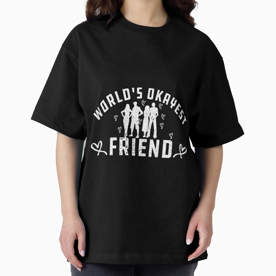 World's Okayest friend Funny Gift For friends by alipapi
