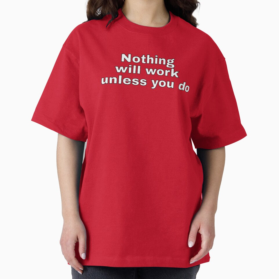 Nothing will work unless you do - motivational slogans by Inspirationmotivation