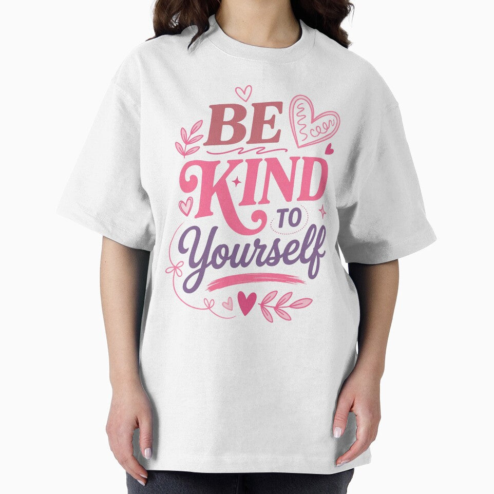Be Kind to Yourself by Dayglint
